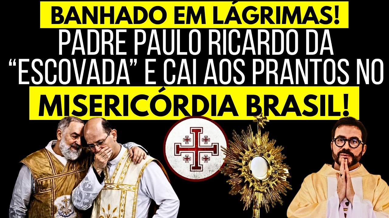 😭BANHADO EM L&Aacute;GRIMAS! Padre Paulo Ricardo da 