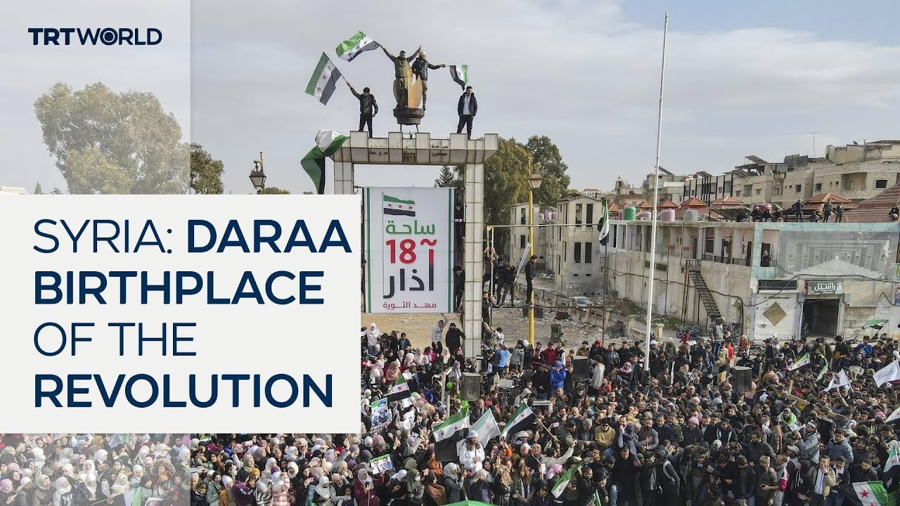 Daraa is regarded as the birthplace of the Syrian Revolution