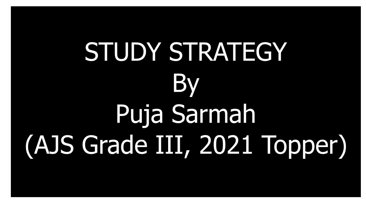 STUDY STRATEGY By Puja Sarmah (AJS Grade III, 2021 Topper)