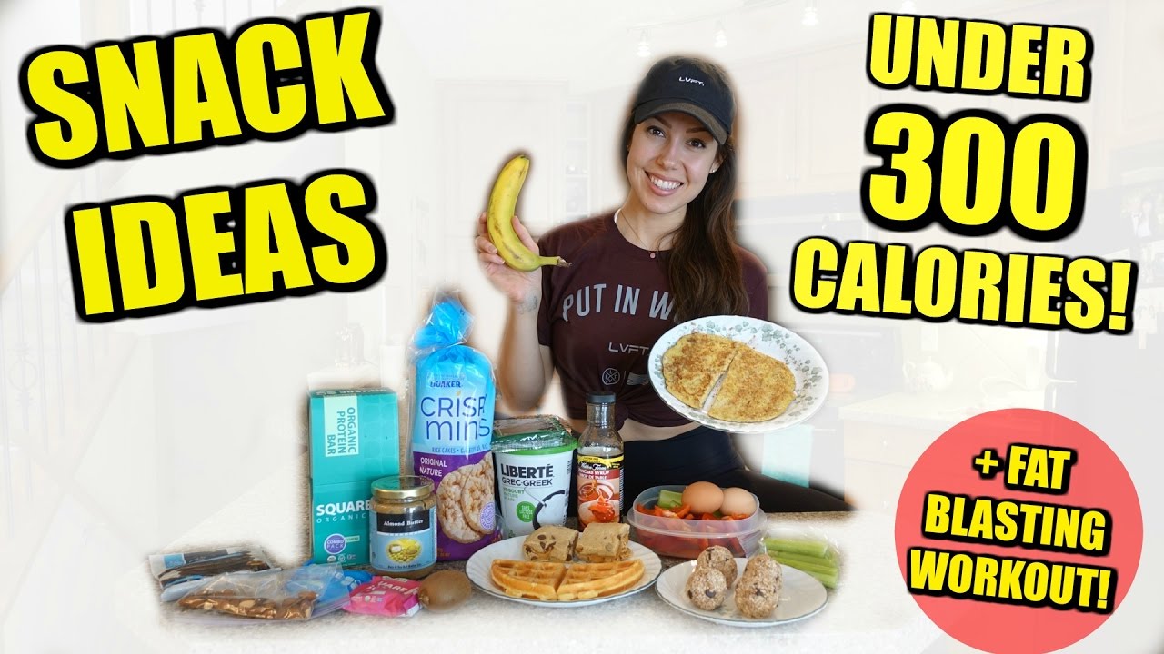 SNACK IDEAS UNDER 300 CALORIES! + Fat Blasting WO