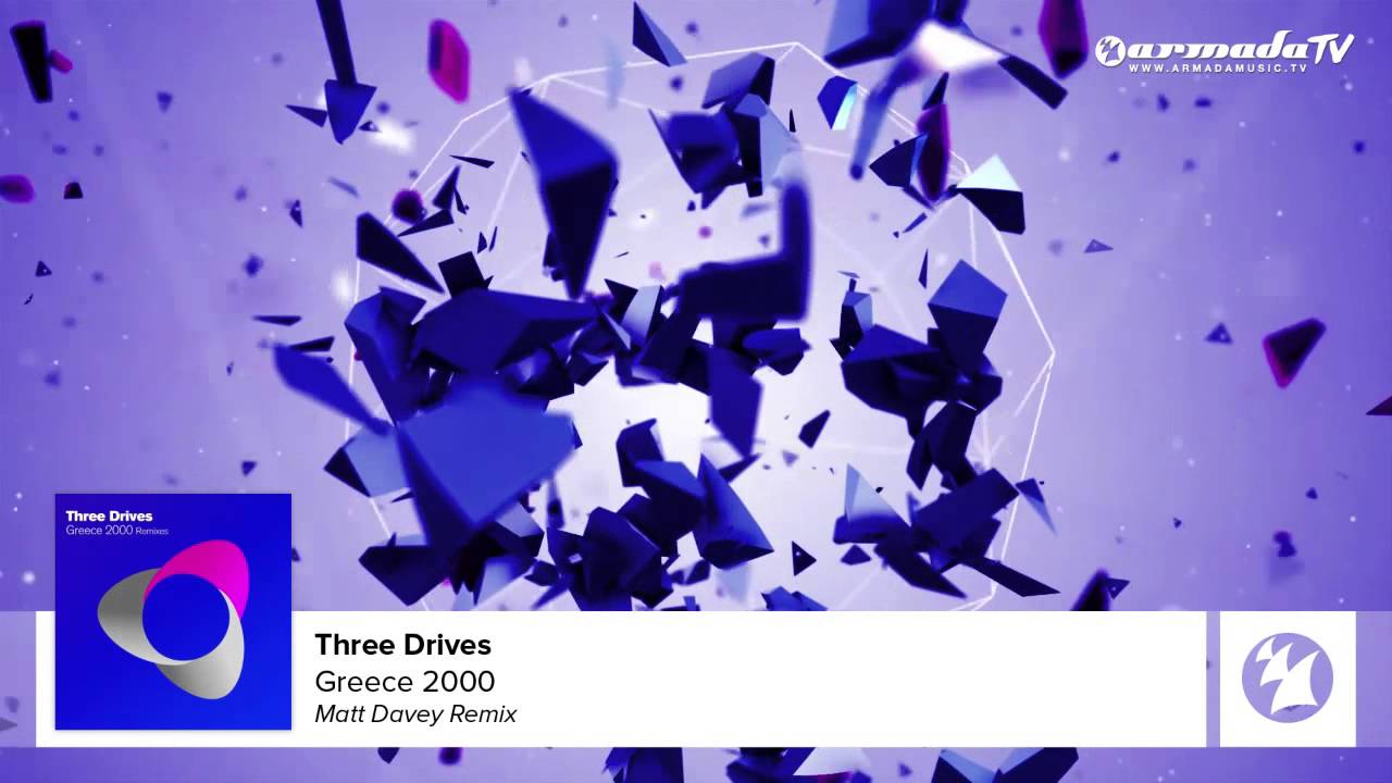 Three Drives - Greece 2000 (Matt Davey Remix)