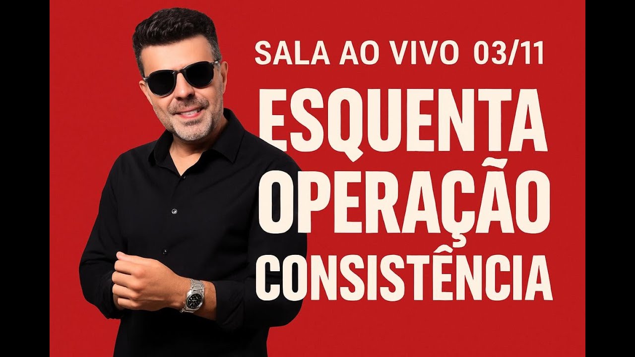 SALA AO VIVO 09:00 &bull; ESQUENTA OPERA&Ccedil;&Atilde;O CONSIST&Ecirc;NCIA 🔥
