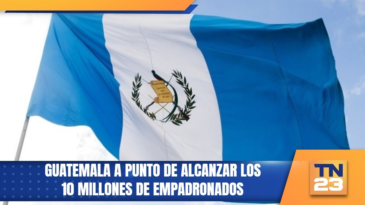 Guatemala a punto de alcanzar los 10 millones de empadronados