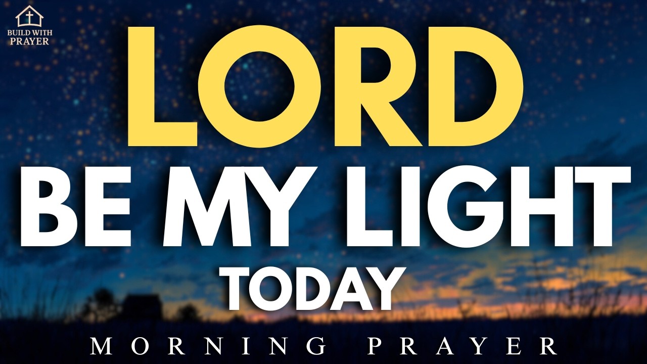 Start Your Day With God's Light | Powerful Morning Prayer