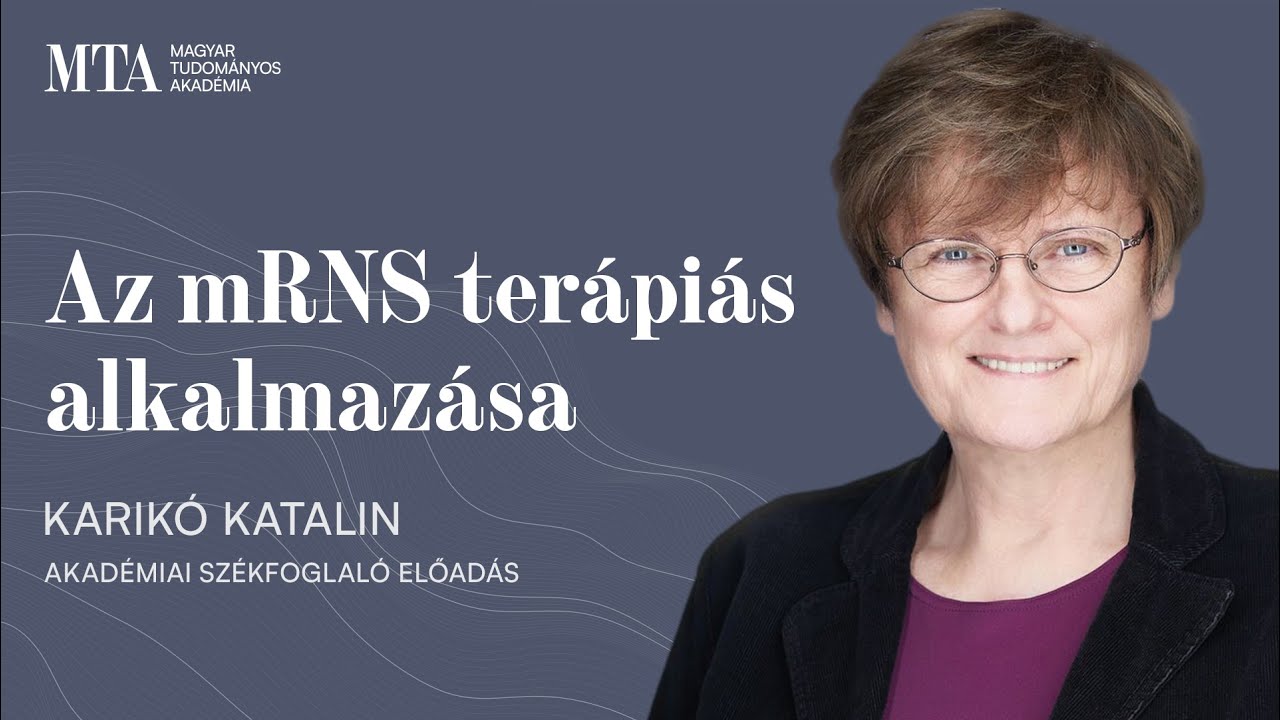 Karikó Katalin akadémiai székfoglaló előadása