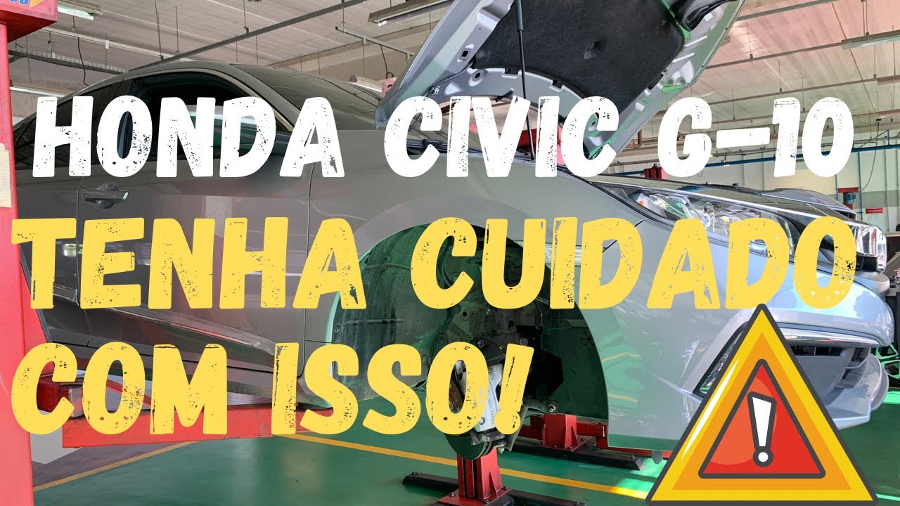 HONDA CIVIC G-10 FIQUE ATENTO A ISSO!