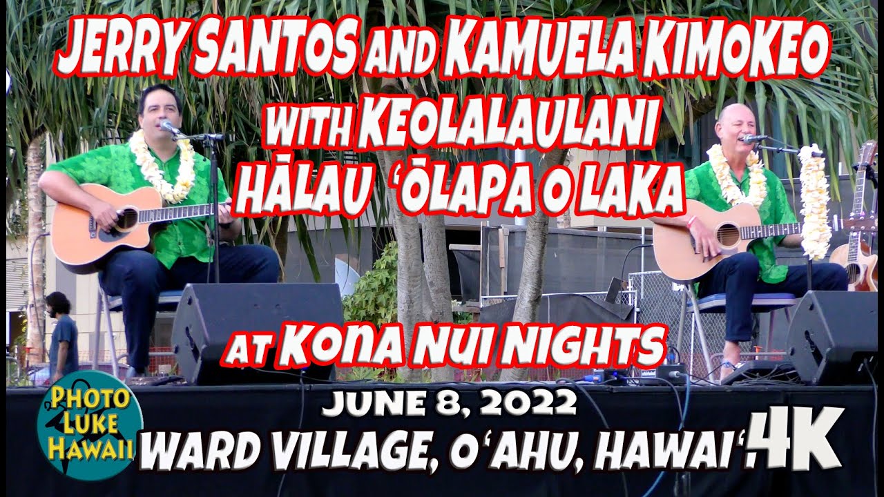 Jerry Santos and Kamuela Kimokeo with Keolalaulani Halau Olapa O Laka Kona Nui Nights June 8, 2022