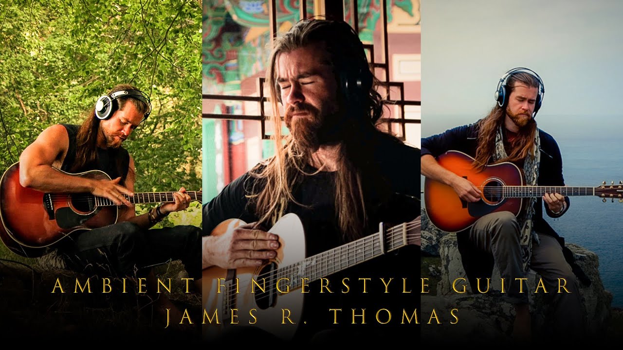 Ambient Fingerstyle Guitar for Calm, Relaxation and Meditation (1.5 hours) | James R. Thomas
