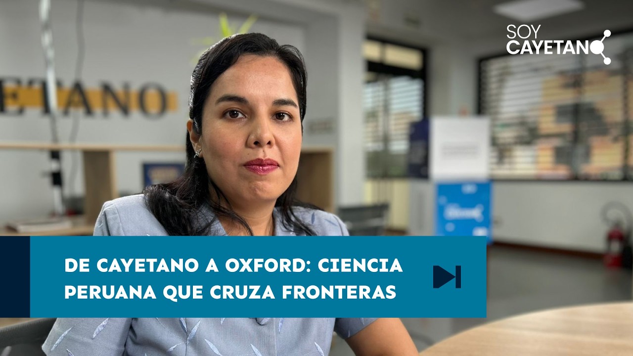 De Cayetano a Oxford: ciencia peruana que cruza fronteras | Soy Cayetano