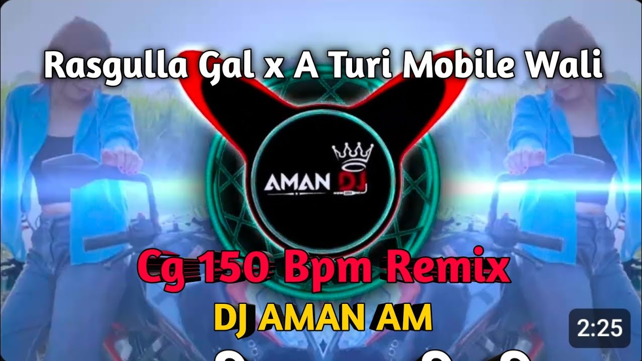 Rasgulla Gal x A Turi Mobile Wali | DJ RAJ RD X DJ AMAN AM 