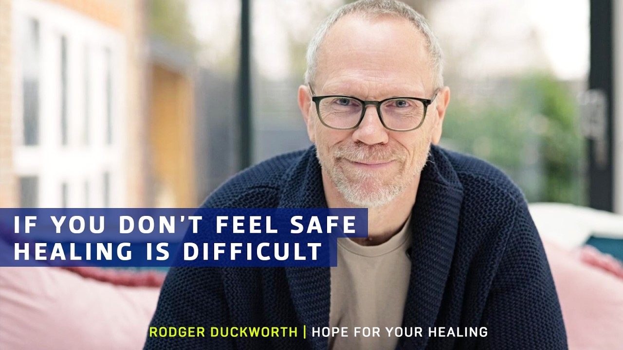 If you don't feel safe, healing is difficult...