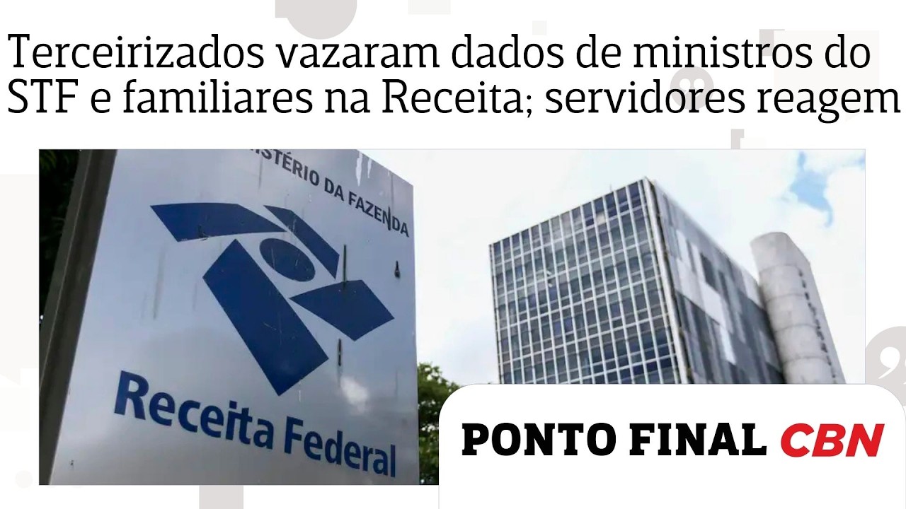 Terceirizados vazaram dados na Receita sobre ministros do STF e familiares; servidores reagem