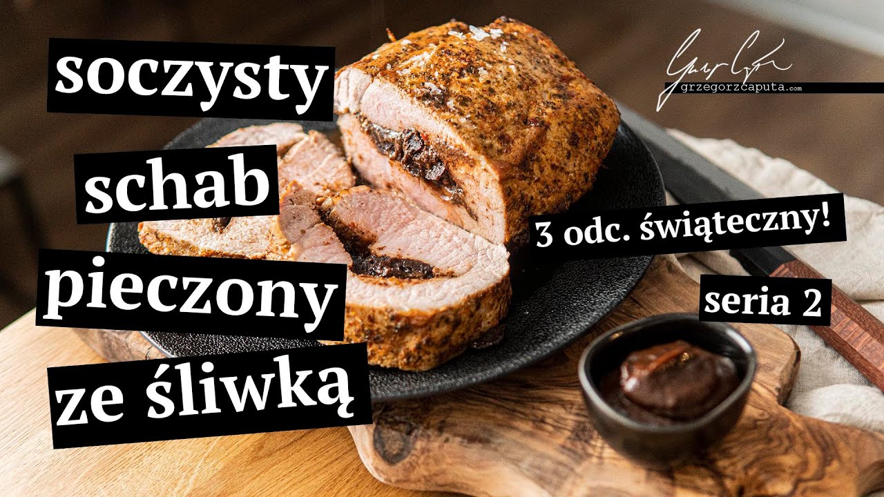 SOCZYSTY SCHAB ZE ŚLIWKĄ SUSZONĄ I POWIDŁAMI - PRZEPIS NA ŚWIĄTECZNY OBIAD I DOMOWĄ WĘDLINĘ