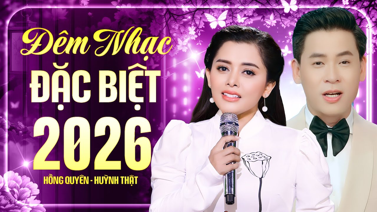 Đêm Nhạc Đặc Biệt 2026 - Hồng Quyên, Huỳnh Thật Hát Song Ca Hay Nhất Hiện Nay