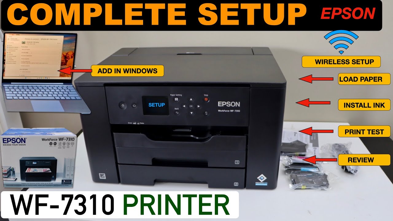 Epson WorkForce WF-7310 Setup, Wireless Setup, Load Paper, Install Ink, Add in Windows, Test Print !