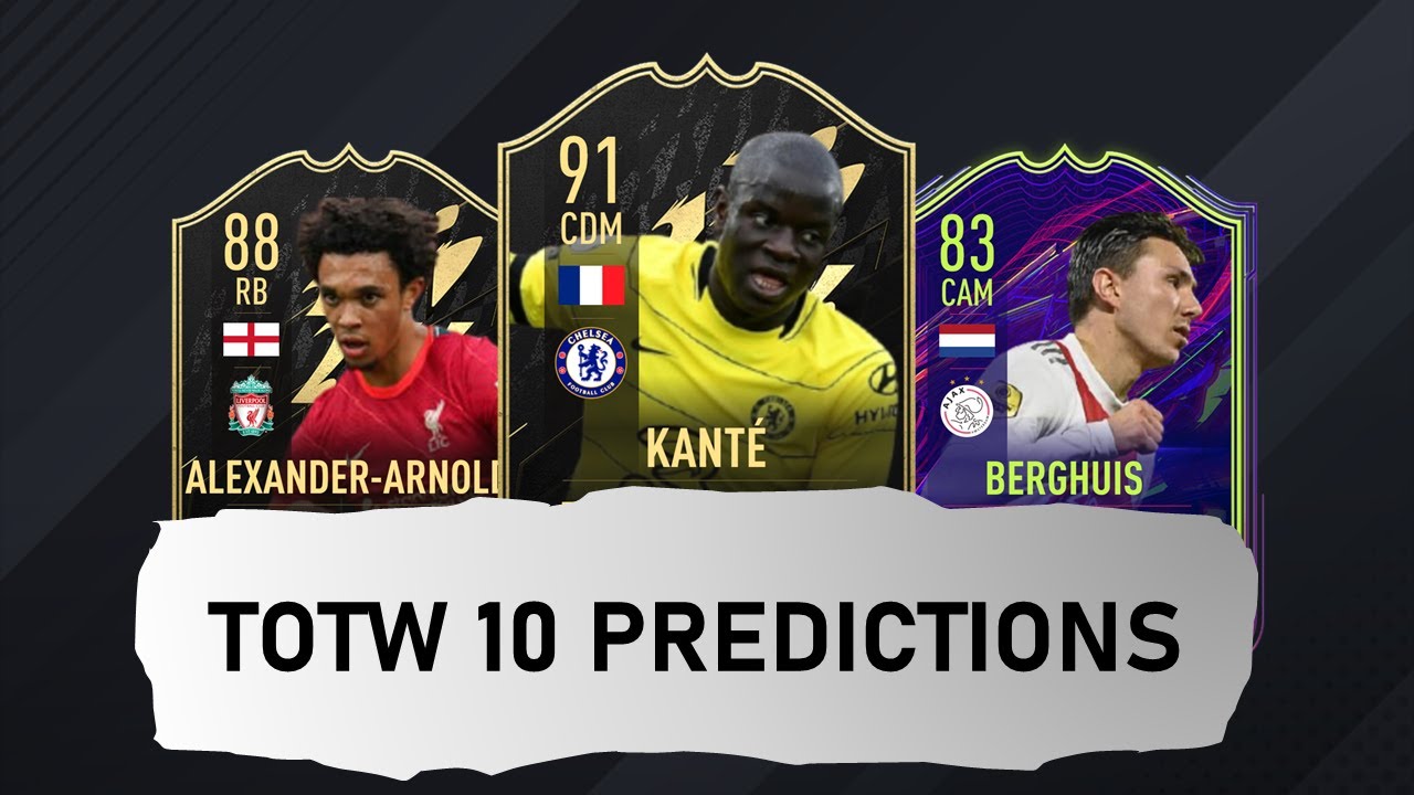 TOTW 10 PREDICTIONS | FIFA 22 | FT. KANT&Eacute;, ALEXANDER-ARNOLD, BERGUIS, ETC.