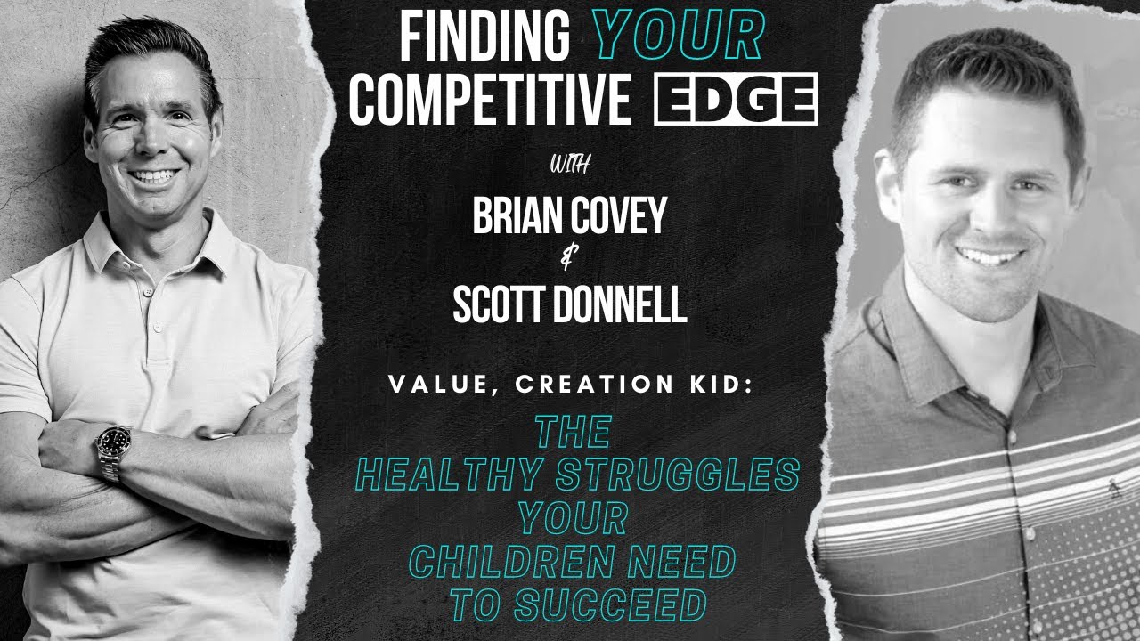 Value, Creation Kid: The Healthy Struggles Your Children Need To Succeed w/ Scott Donnell