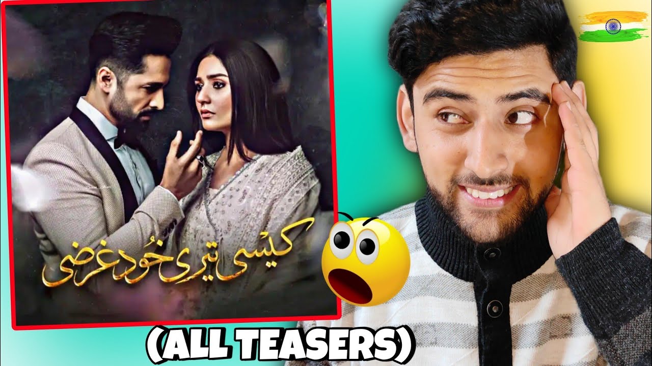 🇮🇳 INDIAN REACTION ON KAISI TERI KHUDGHARZI ALL TEASERS | DANISH TAIMOOR & DURE FISHAN SALEEM