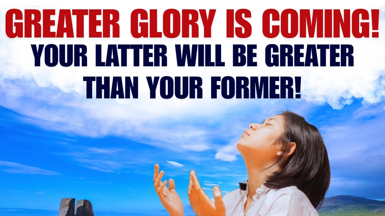 Greater Glory Is Coming! God Will Make Your Latter Greater Than Your Former | Powerful  Sermon