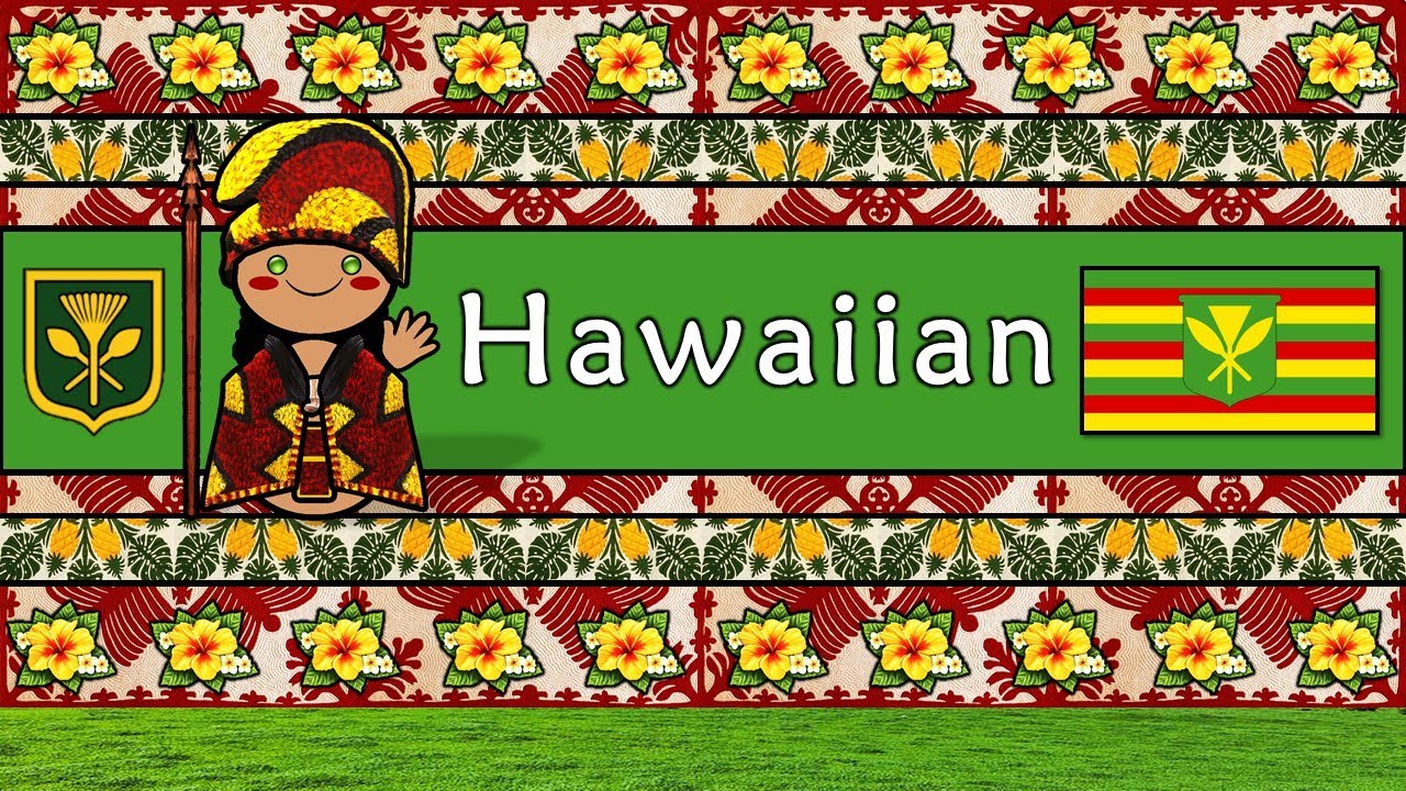 HAWAIIAN LANGUAGE, PEOPLE, & CULTURE