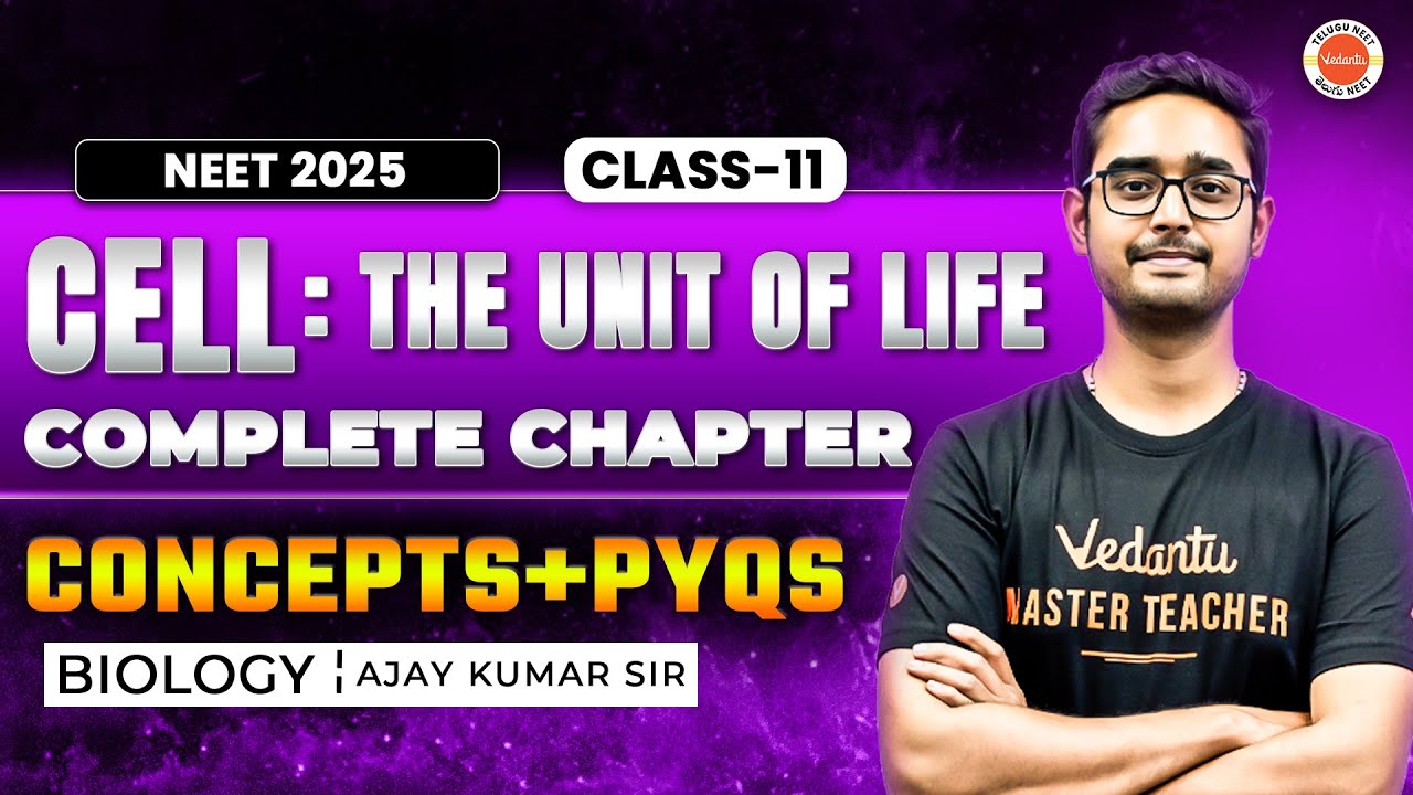 Cell: The Unit of Life - Complete Chapter in One Video 📚 | Concepts + PYQs | NEET 2025 | Ajay Sir