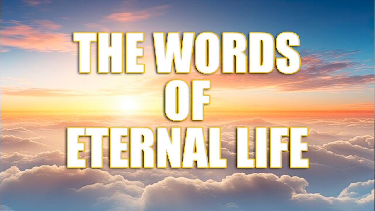 The Words of Eternal Life