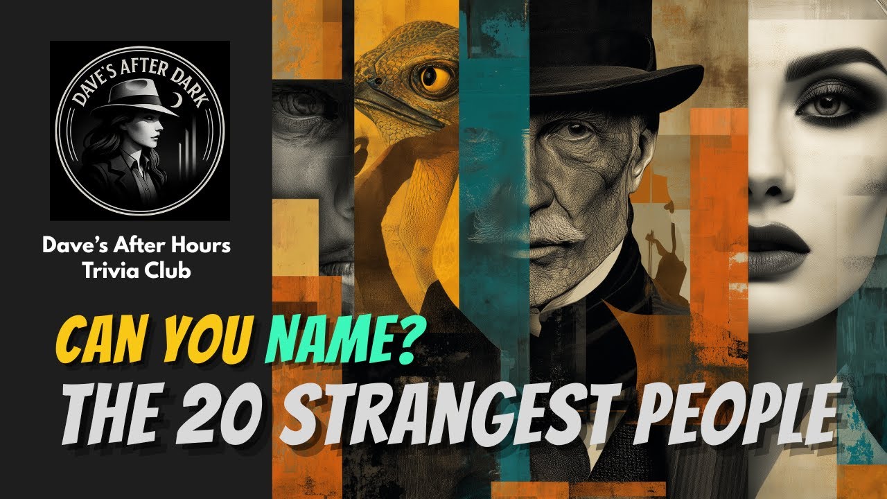 Can You Name the Top 20 Strangest People of All Time?