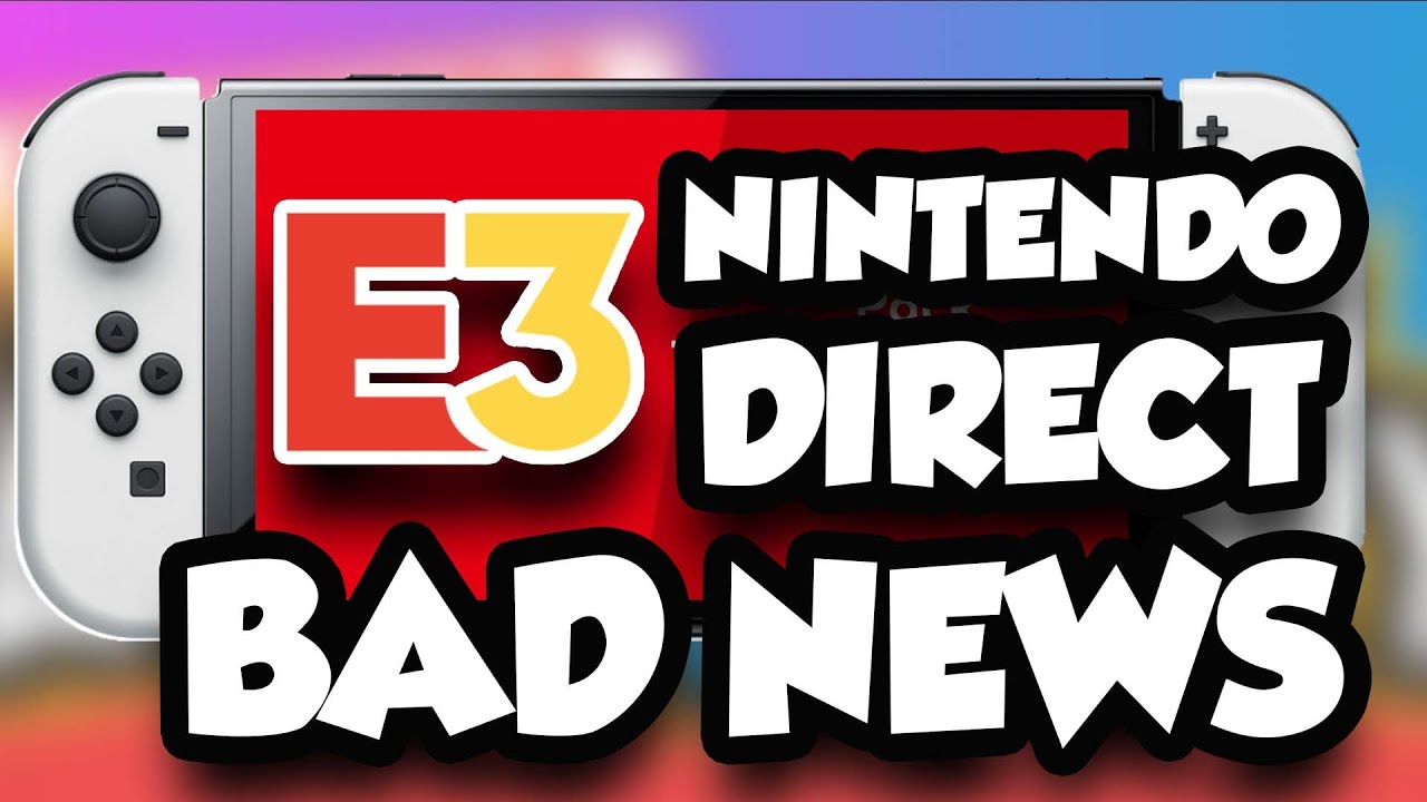E3 OFFICIAL HORRIBLE NEWS!!  Nintendo Direct!