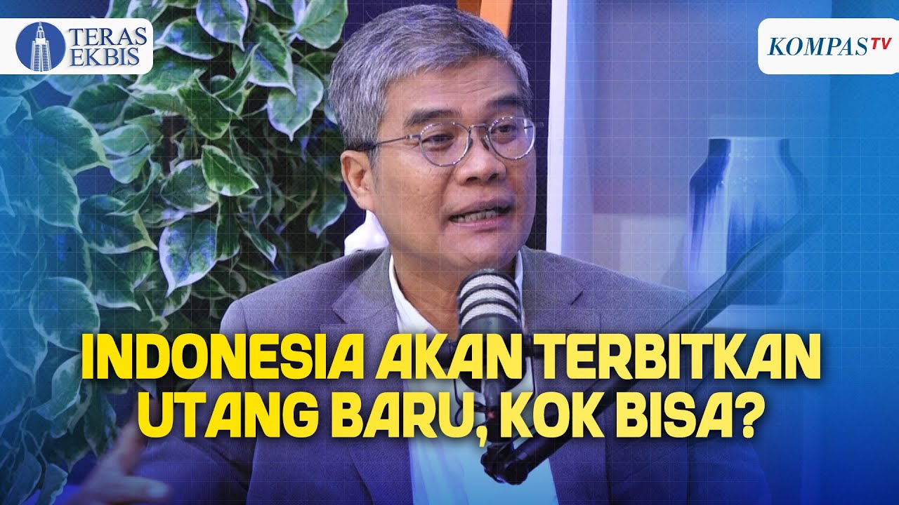 Prediksi Indonesia akan Terbitkan Utang Sebesar Rp1.350 Triliun | Teras Ekbis