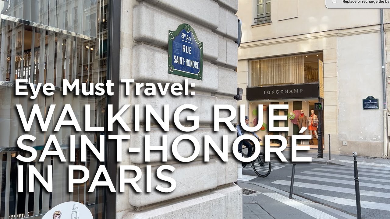 Walking Rue Saint-Honoré in Paris With Eye Must Travel