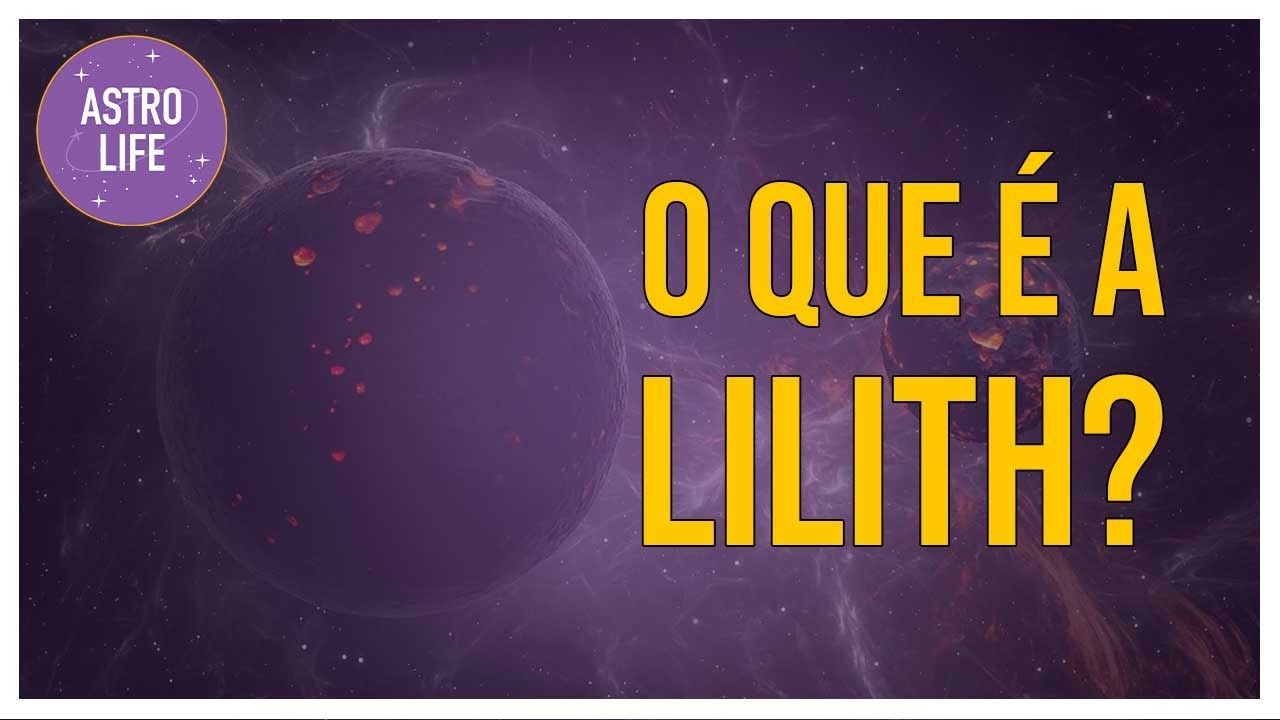 O Que &eacute; a Lilith no Mapa Astral?