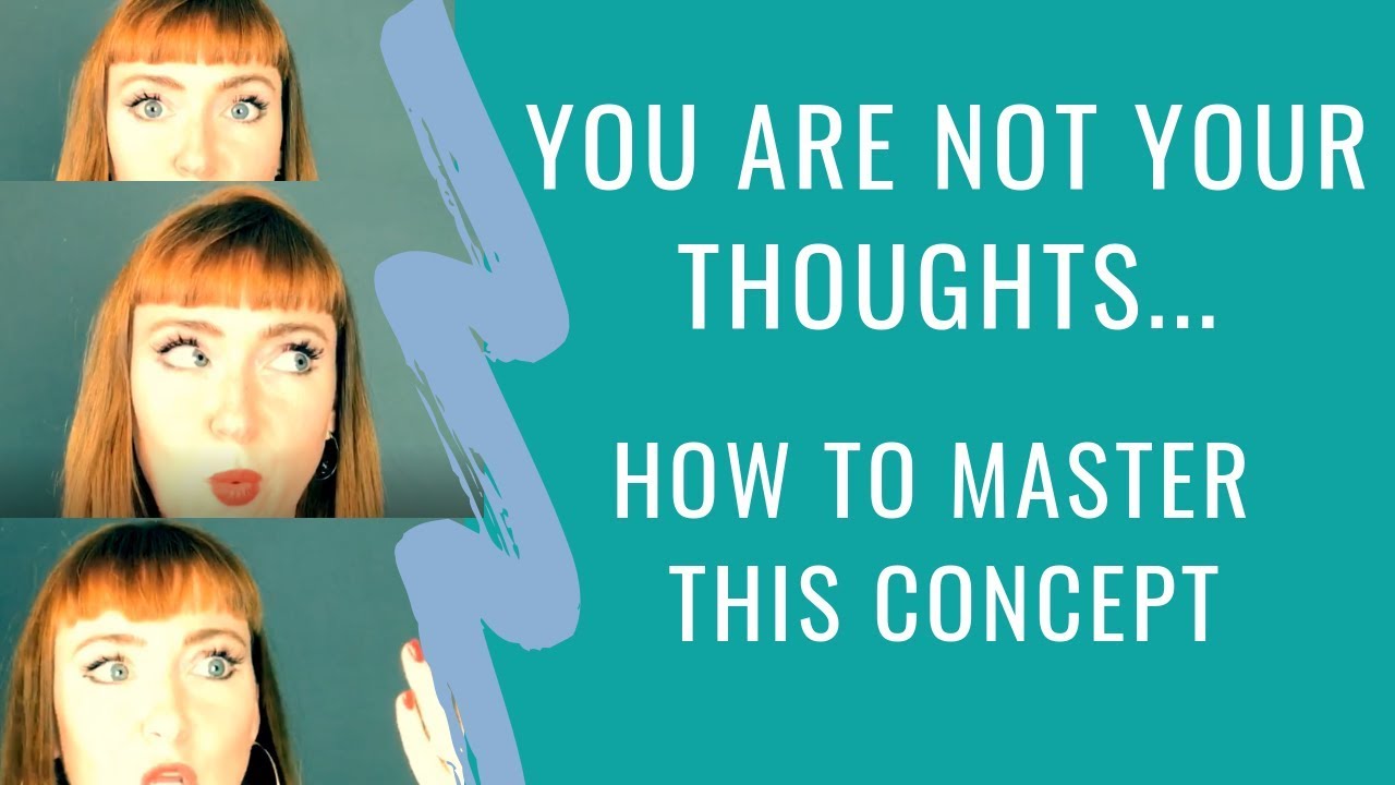 You Are Not Your Thoughts... What does 'You Are Not Your Thoughts' really mean?