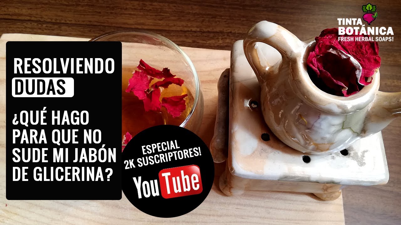 JABONES DE GLICERINA | CÓMO EVITAR QUE SUDE? | Resolviendo dudas