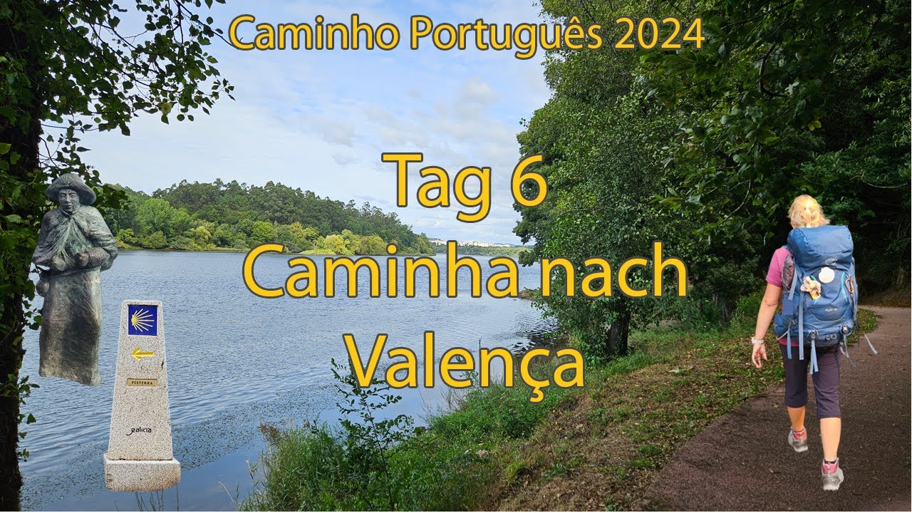 #6 Caminho Português Tag 6 Caminha nach Valença