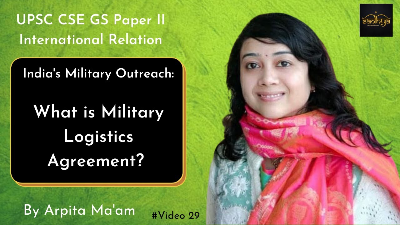 Simplified - India's Military Logistics Agreement and Its' Importance | Defence Current Affairs UPSC