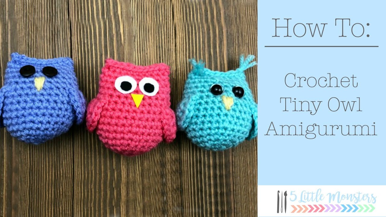 Tiny Owl Amigurumi Video Tutorial