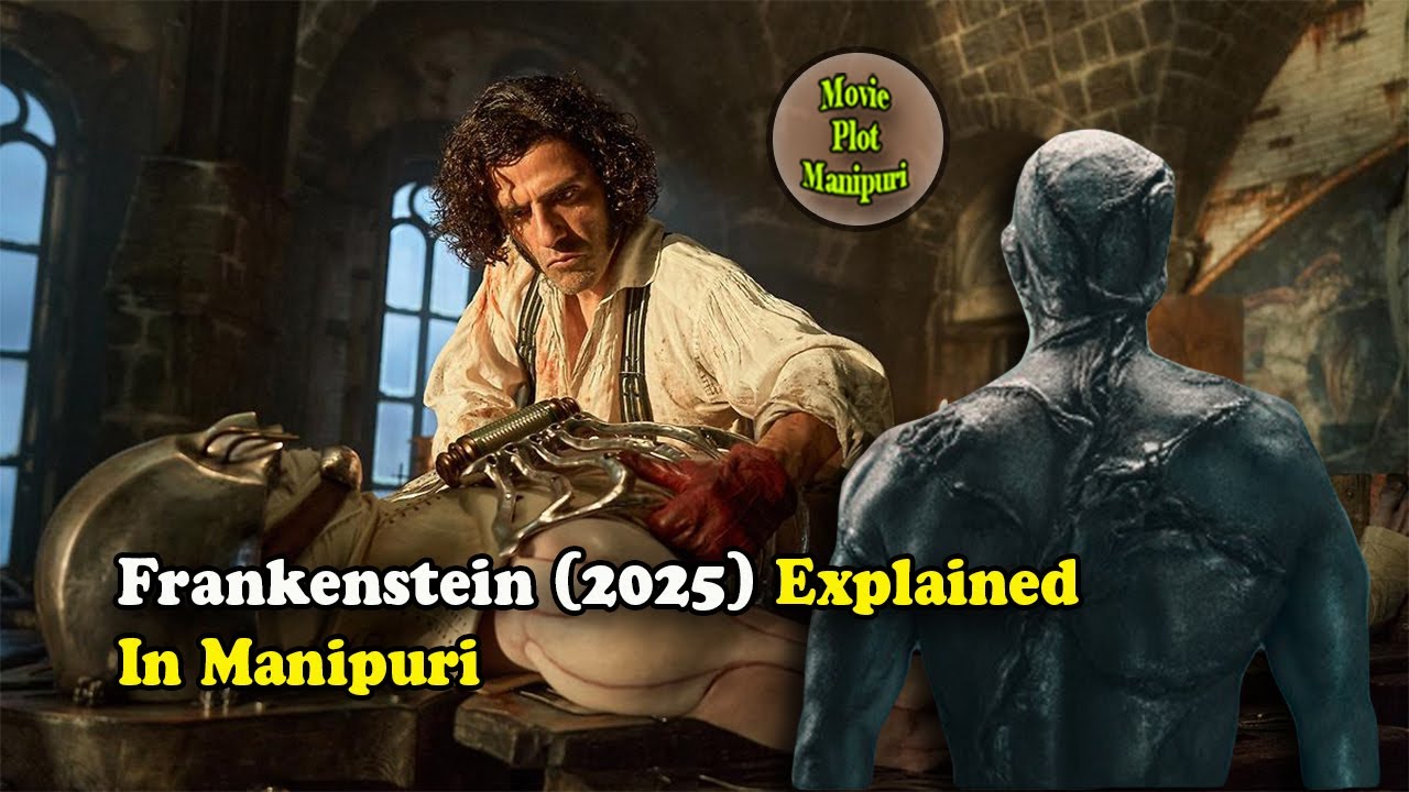 Frankenstein 2025 (Sci-fi Horror Film) Explained In Manipuri | Movie Plot Manipuri