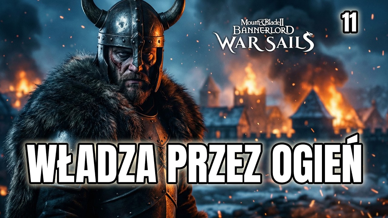 Mount & Blade 2 War Sails PL #11 - WOJNA PO CAŁOŚCI! - Żelazna Horda -   - GAMEPLAY PL