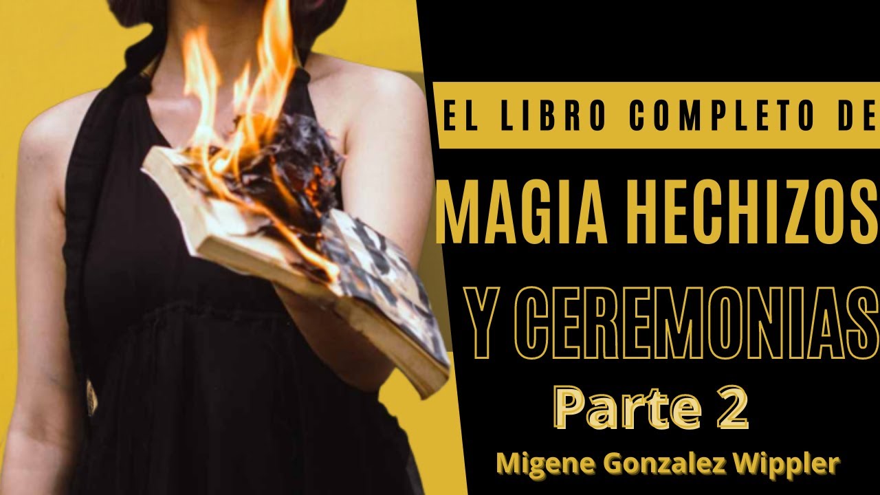 🏆El libro completo de Magia, hechizos y ceremonias🌹(PARTE 2) audiolibro completo en espa&ntilde;ol