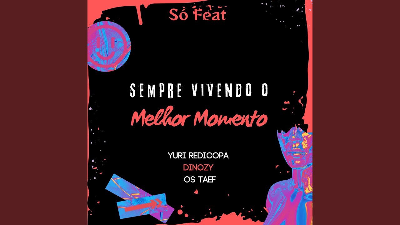 Sempre Vivendo o Melhor Momento
