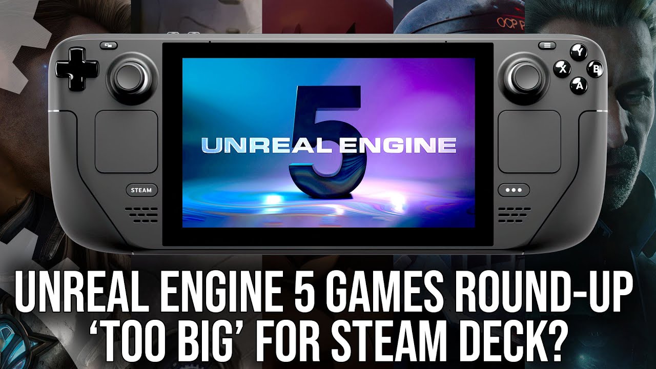 'Too Big' For Steam Deck? Unreal Engine 5 First-Gen Games Put To The Test vs Xbox Series S