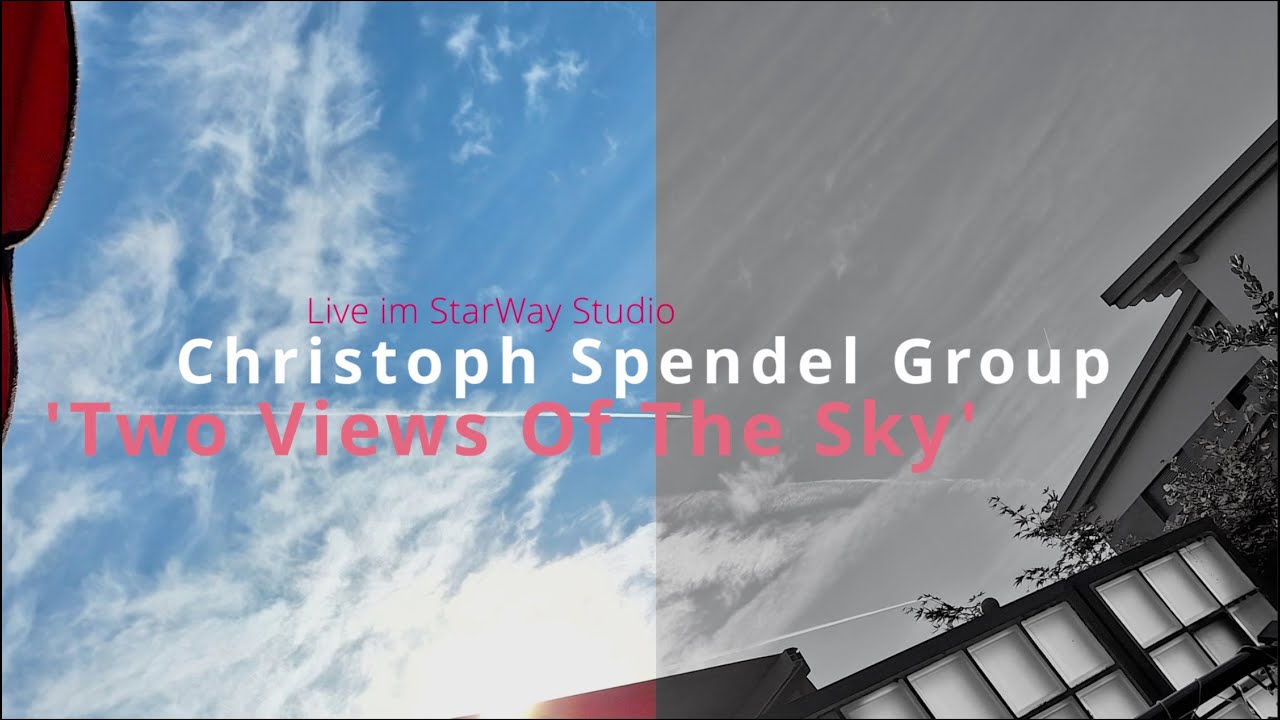 Christoph Spendel Group -'Two Views Of The Sky'