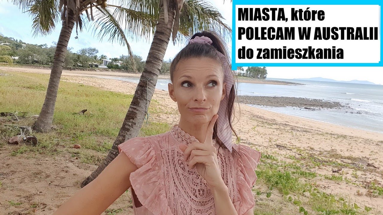 Jakie MIASTA POLECAM w AUSTRALII do MIESZKANIA?