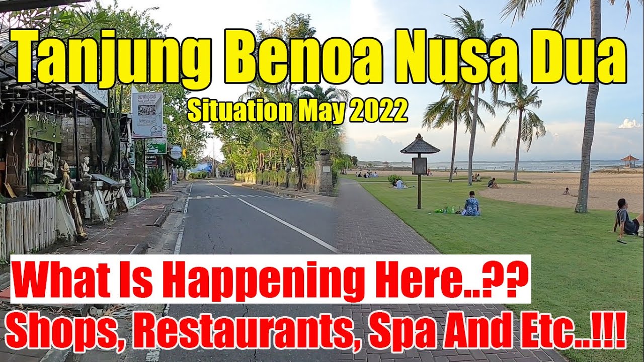 Still Deserted..???Tanjung Benoa Nusa Dua Situation May 2022 | Shops, Restaurants, Spa And Etc.