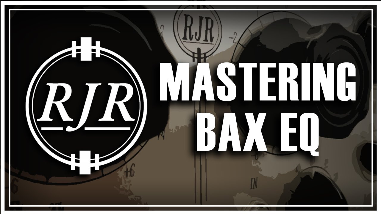 RJR Mastering BAX EQ with Mike Avenaim