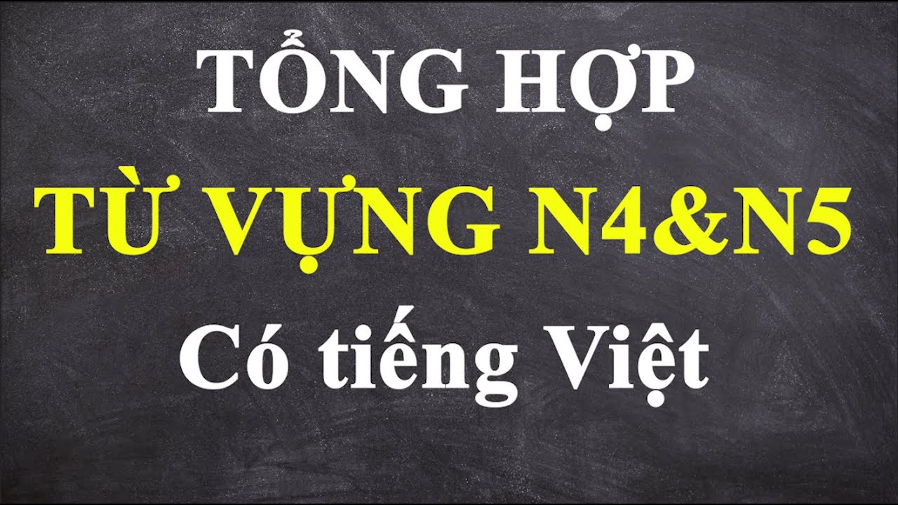 TỔNG HỢP TỪ VỰNG N4 & N5 CHALLENGE