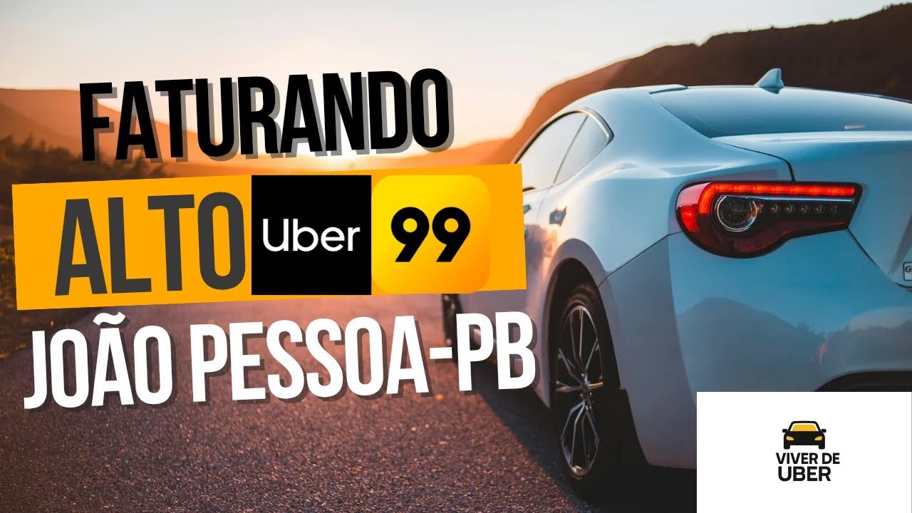 UBER, 99 FATURANDO ALTO NA TERÇA-FEIRA EM JOÃO PESSOA-PB!