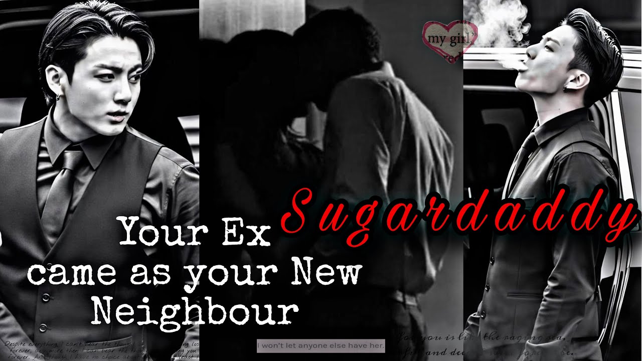 When your mafia sugardaddy who you brokenup came as your new neighbour| Jungkook ff part 1 | BTSff
