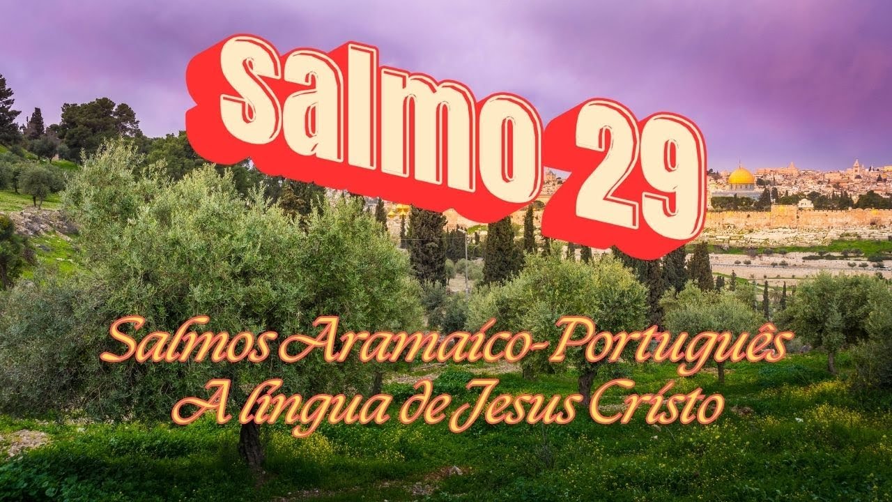 Salmos Cantados em Aramaico e Português | A Língua de Jesus(salmo29)