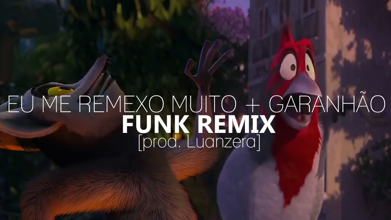 Eu Me Remexo Muito + Garanhão (FUNK REMIX) [prod. Luanzera]